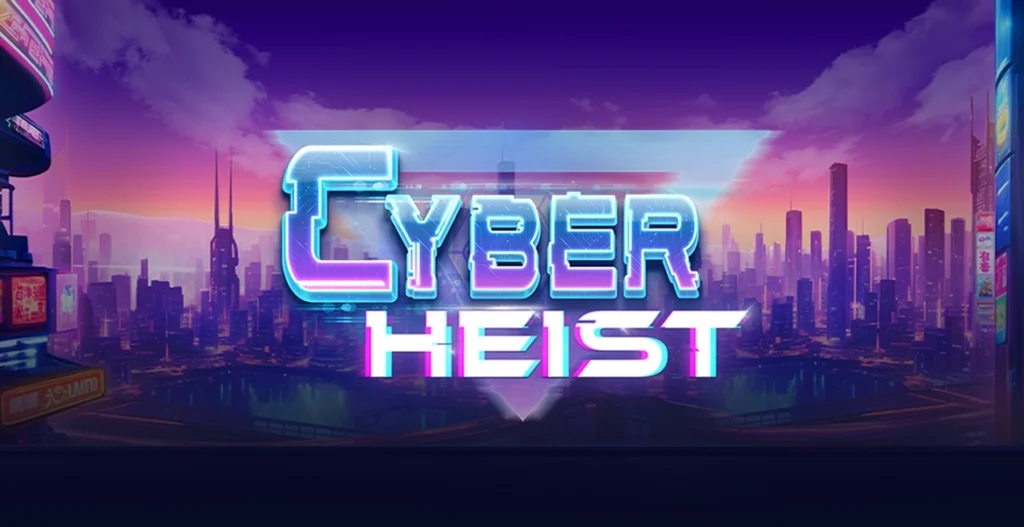 Cyber Heist Slot